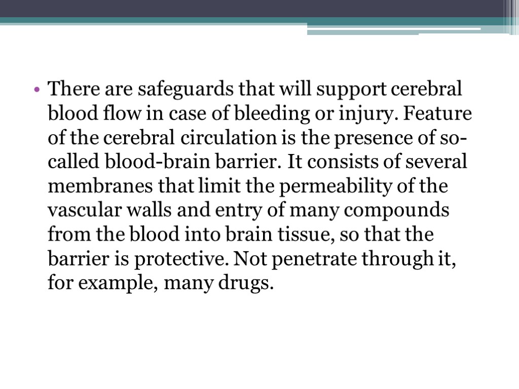 There are safeguards that will support cerebral blood flow in case of bleeding or